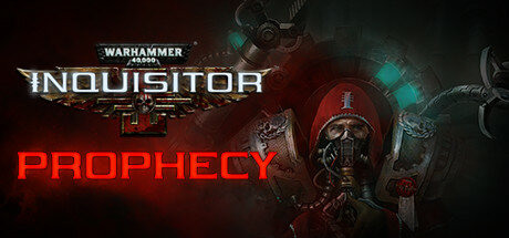 Warhammer 40,000: Inquisitor - Prophecy - игра уже доступна