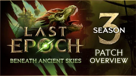 Last Epoch - Season 3 | Patch Overview - Beneath Ancient Skies
