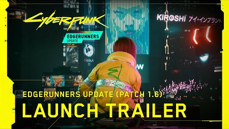 Cyberpunk 2077 x Cyberpunk: Edgerunners — Edgerunners Update (Patch 1.6) Official Launch Trailer